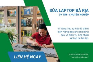 Địa chỉ sửa laptop tại Bà Rịa uy tín chuyên nghiệp và hiệu quả