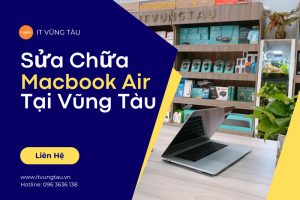 Địa Chỉ Chuyên Sửa Macbook Air Giá Rẻ Tại Vũng Tàu